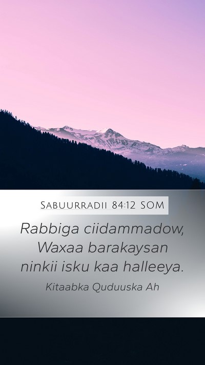Sabuurradii 84:12 SOM Bible Verse Image