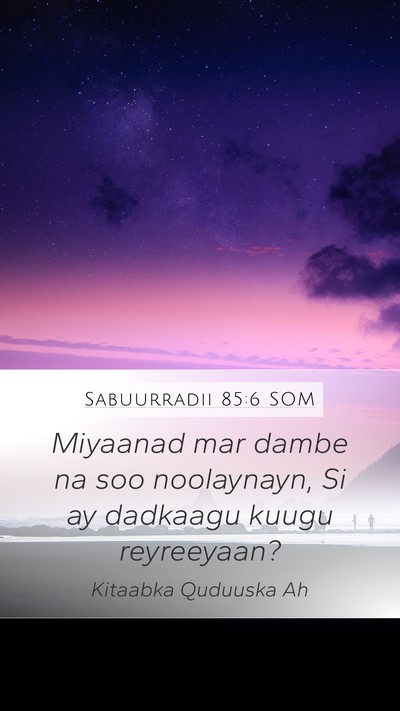 Sabuurradii 85:6 SOM Bible Verse Image