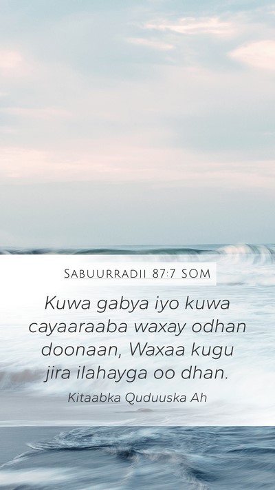 Sabuurradii 87:7 SOM Mobile Phone Wallpaper - Kuwa gabya iyo kuwa cayaaraaba waxay odhan - Mobile Bible Verse Wallpaper