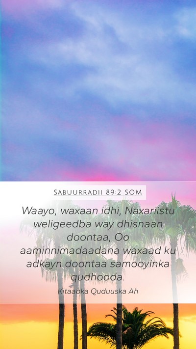 Sabuurradii 89:2 SOM Bible Verse Image