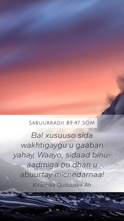 Sabuurradii 89:47 SOM Bible Verse Image