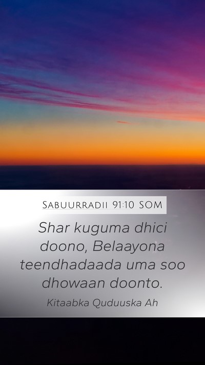 Sabuurradii 91:10 SOM Bible Verse Image