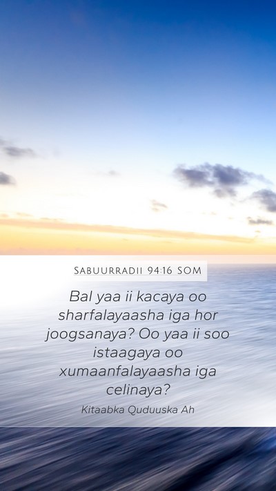 Sabuurradii 94:16 SOM Mobile Phone Wallpaper - Bal yaa ii kacaya oo sharfalayaasha iga hor - Mobile Bible Verse Wallpaper