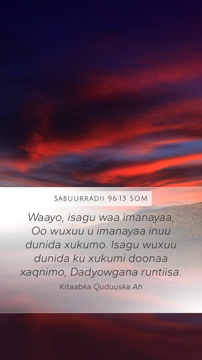 Sabuurradii 96:13 SOM Bible Verse Image