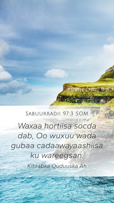 Sabuurradii 97:3 SOM Bible Verse Image