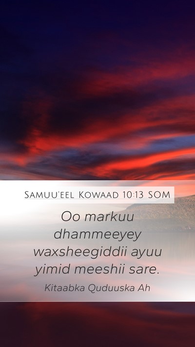 Samuu'eel Kowaad 10:13 SOM Mobile Phone Wallpaper - Oo markuu dhammeeyey waxsheegiddii ayuu yimid - Mobile Bible Verse Wallpaper
