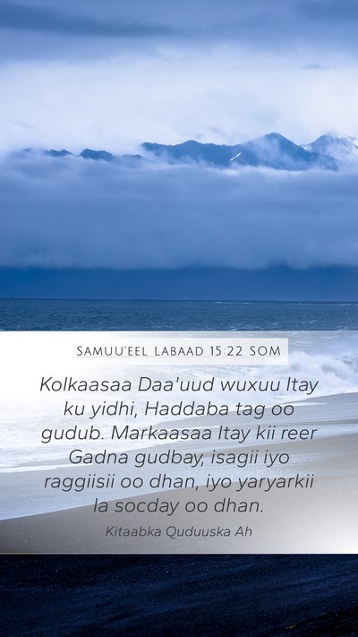 Samuu'eel Labaad 15:22 SOM Mobile Phone Wallpaper - Kolkaasaa Daa'uud wuxuu Itay ku yidhi, Haddaba - Mobile Bible Verse Wallpaper