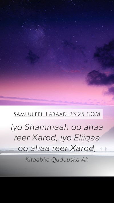 Samuu'eel Labaad 23:25 SOM Mobile Phone Wallpaper - iyo Shammaah oo ahaa reer Xarod, iyo Eliiqaa oo - Mobile Bible Verse Wallpaper