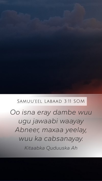 Samuu'eel Labaad 3:11 SOM Mobile Phone Wallpaper - Oo isna eray dambe wuu ugu jawaabi waayay Abneer, - Mobile Bible Verse Wallpaper
