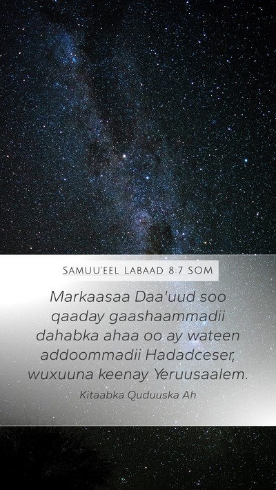 Samuu'eel Labaad 8:7 SOM Mobile Phone Wallpaper - Markaasaa Daa'uud soo qaaday gaashaammadii - Mobile Bible Verse Wallpaper