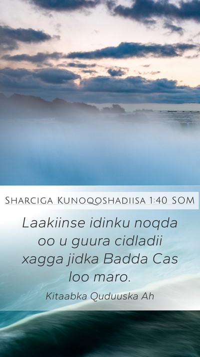 Sharciga Kunoqoshadiisa 1:40 SOM Bible Verse Image