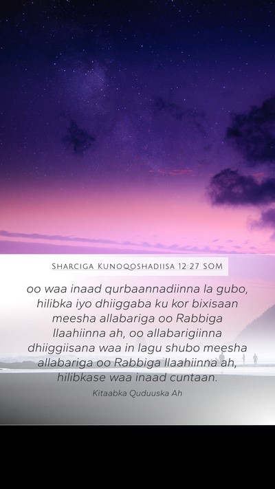 Sharciga Kunoqoshadiisa 12:27 SOM Mobile Phone Wallpaper - oo waa inaad qurbaannadiinna la gubo, hilibka iyo - Mobile Bible Verse Wallpaper