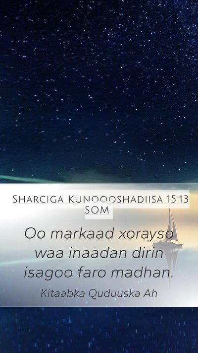 Sharciga Kunoqoshadiisa 15:13 SOM Mobile Phone Wallpaper - Oo markaad xorayso waa inaadan dirin isagoo faro - Mobile Bible Verse Wallpaper