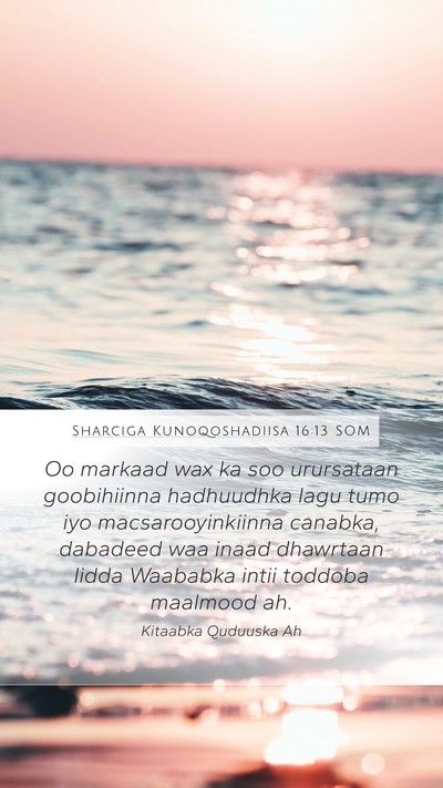 Sharciga Kunoqoshadiisa 16:13 SOM Bible Verse Image
