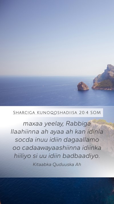 Sharciga Kunoqoshadiisa 20:4 SOM Bible Verse Image