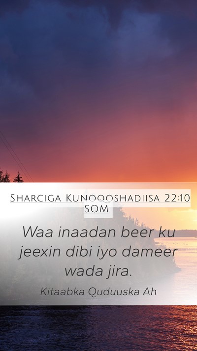Sharciga Kunoqoshadiisa 22:10 SOM Mobile Phone Wallpaper - Waa inaadan beer ku jeexin dibi iyo dameer wada - Mobile Bible Verse Wallpaper