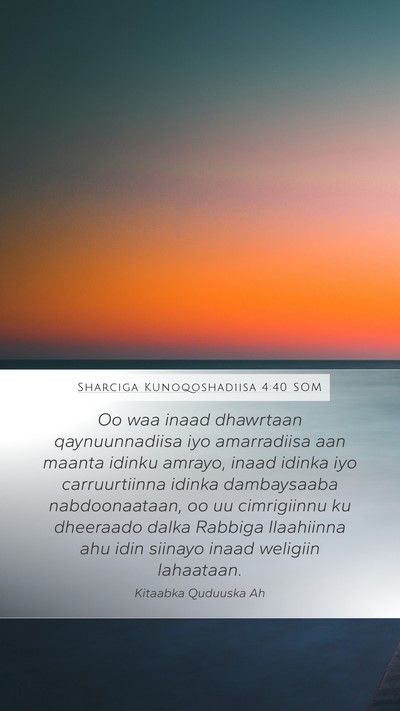 Sharciga Kunoqoshadiisa 4:40 SOM Bible Verse Image