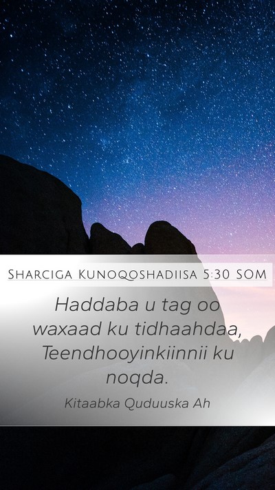 Sharciga Kunoqoshadiisa 5:30 SOM Mobile Phone Wallpaper - Haddaba u tag oo waxaad ku tidhaahdaa, - Mobile Bible Verse Wallpaper
