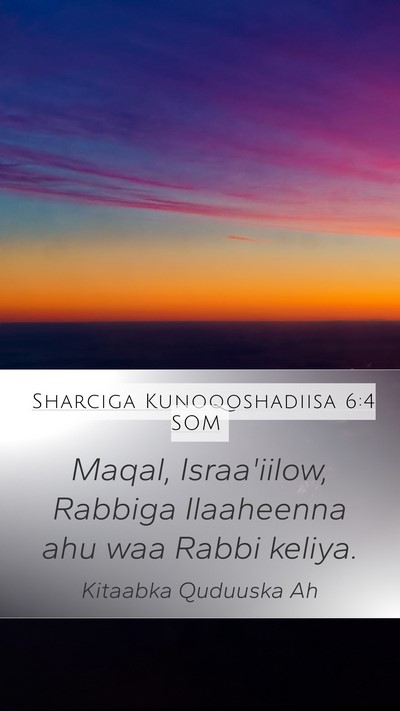 Sharciga Kunoqoshadiisa 6:4 SOM Bible Verse Image