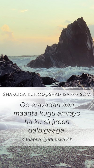 Sharciga Kunoqoshadiisa 6:6 SOM Bible Verse Image