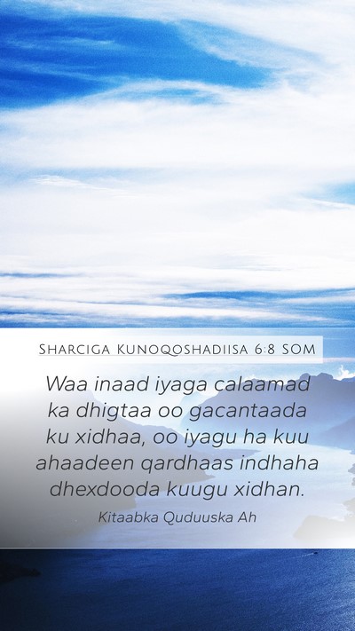 Sharciga Kunoqoshadiisa 6:8 SOM Bible Verse Image