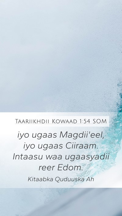 Taariikhdii Kowaad 1:54 SOM Mobile Phone Wallpaper - iyo ugaas Magdii'eel, iyo ugaas Ciiraam. Intaasu - Mobile Bible Verse Wallpaper