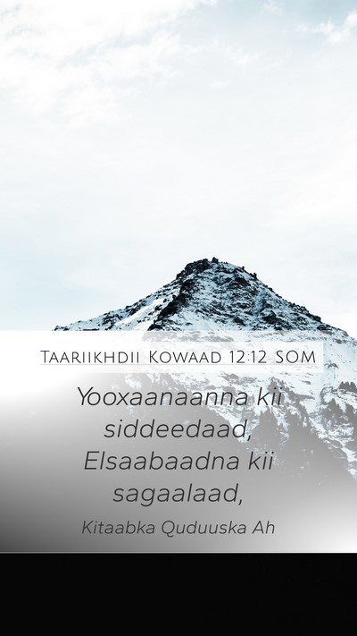 Taariikhdii Kowaad 12:12 SOM Mobile Phone Wallpaper - Yooxaanaanna kii siddeedaad, Elsaabaadna kii - Mobile Bible Verse Wallpaper