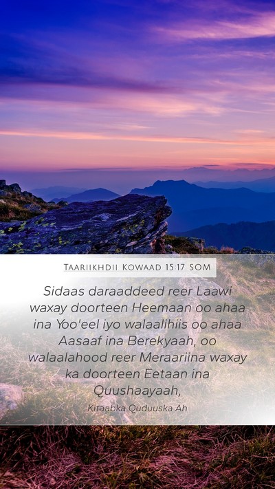 Taariikhdii Kowaad 15:17 SOM Bible Verse Image