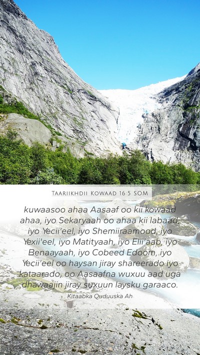Taariikhdii Kowaad 16:5 SOM Bible Verse Image