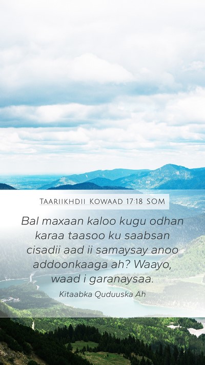 Taariikhdii Kowaad 17:18 SOM Mobile Phone Wallpaper - Bal maxaan kaloo kugu odhan karaa taasoo ku - Mobile Bible Verse Wallpaper