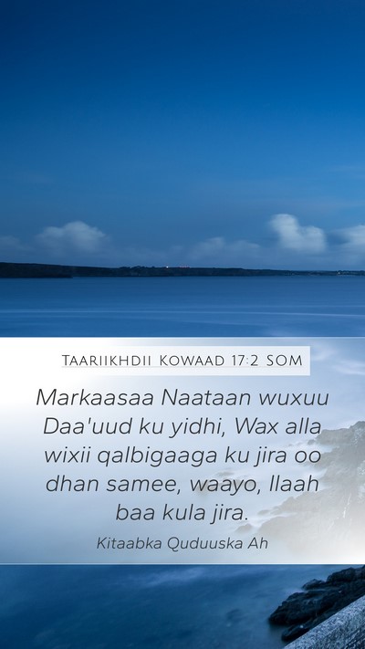 Taariikhdii Kowaad 17:2 SOM Mobile Phone Wallpaper - Markaasaa Naataan wuxuu Daa'uud ku yidhi, Wax - Mobile Bible Verse Wallpaper