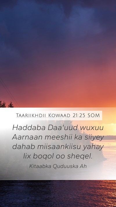 Taariikhdii Kowaad 21:25 SOM Mobile Phone Wallpaper - Haddaba Daa'uud wuxuu Aarnaan meeshii ka siiyey - Mobile Bible Verse Wallpaper