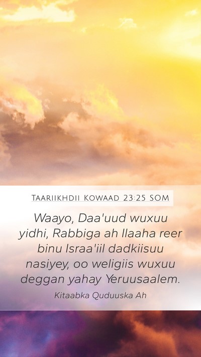 Taariikhdii Kowaad 23:25 SOM Bible Verse Image