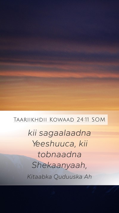 Taariikhdii Kowaad 24:11 SOM Mobile Phone Wallpaper - kii sagaalaadna Yeeshuuca, kii tobnaadna - Mobile Bible Verse Wallpaper