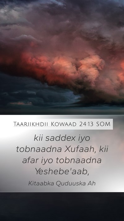 Taariikhdii Kowaad 24:13 SOM Mobile Phone Wallpaper - kii saddex iyo tobnaadna Xufaah, kii afar iyo - Mobile Bible Verse Wallpaper