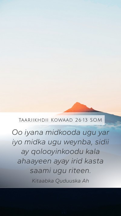 Taariikhdii Kowaad 26:13 SOM Bible Verse Image