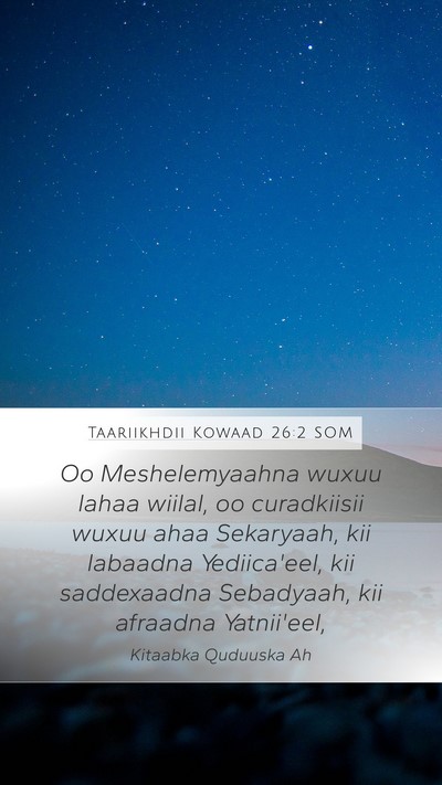 Taariikhdii Kowaad 26:2 SOM Mobile Phone Wallpaper - Oo Meshelemyaahna wuxuu lahaa wiilal, oo - Mobile Bible Verse Wallpaper