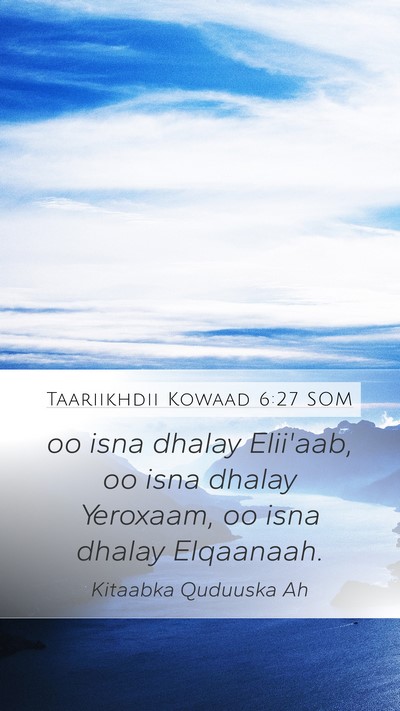 Taariikhdii Kowaad 6:27 SOM Bible Verse Image
