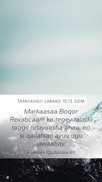 Taariikhdii Labaad 10:13 SOM Mobile Phone Wallpaper - Markaasaa Boqor Rexabcaam ka tegey taladii raggii - Mobile Bible Verse Wallpaper