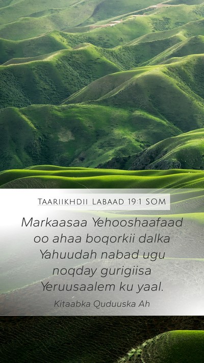 Taariikhdii Labaad 19:1 SOM Mobile Phone Wallpaper - Markaasaa Yehooshaafaad oo ahaa boqorkii dalka - Mobile Bible Verse Wallpaper