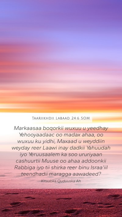 Taariikhdii Labaad 24:6 SOM Mobile Phone Wallpaper - Markaasaa boqorkii wuxuu u yeedhay Yehooyaadaac - Mobile Bible Verse Wallpaper