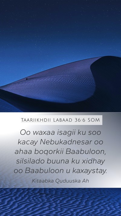 Taariikhdii Labaad 36:6 SOM Bible Verse Image