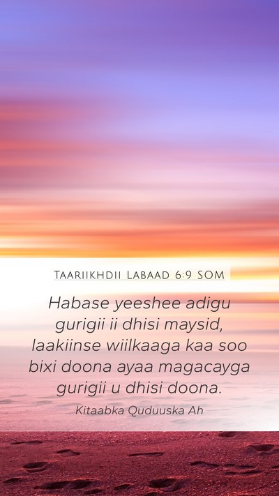 Taariikhdii Labaad 6:9 SOM Mobile Phone Wallpaper - Habase yeeshee adigu gurigii ii dhisi maysid, - Mobile Bible Verse Wallpaper