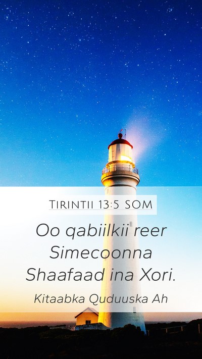 Tirintii 13:5 SOM Mobile Phone Wallpaper - Oo qabiilkii reer Simecoonna Shaafaad ina - Mobile Bible Verse Wallpaper