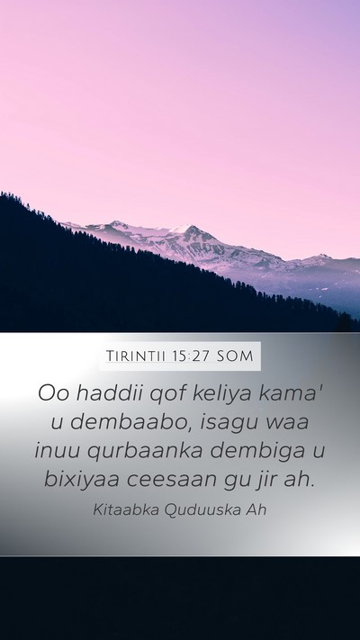 Tirintii 15:27 SOM Mobile Phone Wallpaper - Oo haddii qof keliya kama' u dembaabo, isagu waa - Mobile Bible Verse Wallpaper