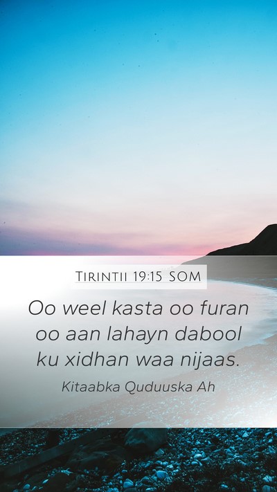 Tirintii 19:15 SOM Mobile Phone Wallpaper - Oo weel kasta oo furan oo aan lahayn dabool ku - Mobile Bible Verse Wallpaper