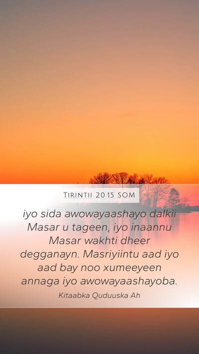 Tirintii 20:15 SOM Mobile Phone Wallpaper - iyo sida awowayaashayo dalkii Masar u tageen, iyo - Mobile Bible Verse Wallpaper
