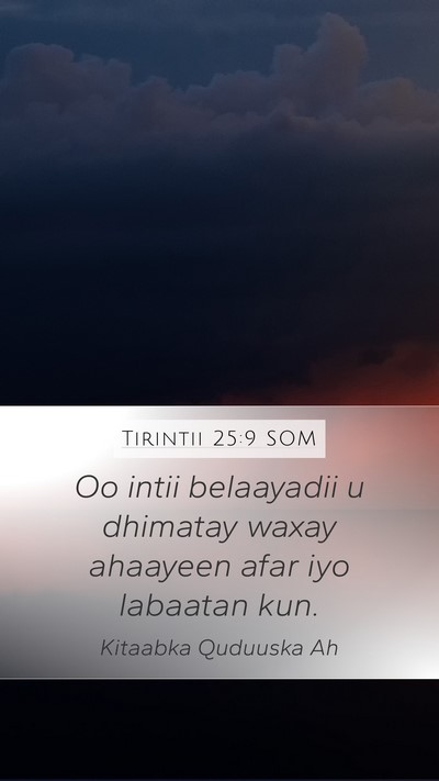 Tirintii 25:9 SOM Bible Verse Image