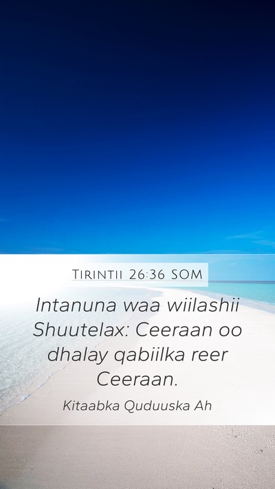 Tirintii 26:36 SOM Mobile Phone Wallpaper - Intanuna waa wiilashii Shuutelax: Ceeraan oo - Mobile Bible Verse Wallpaper