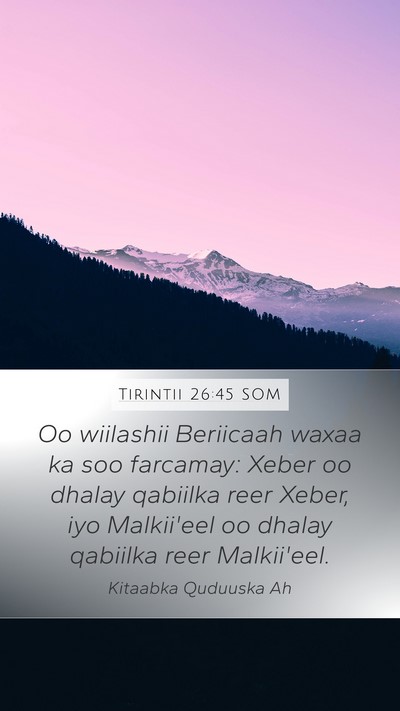 Tirintii 26:45 SOM Mobile Phone Wallpaper - Oo wiilashii Beriicaah waxaa ka soo farcamay: - Mobile Bible Verse Wallpaper